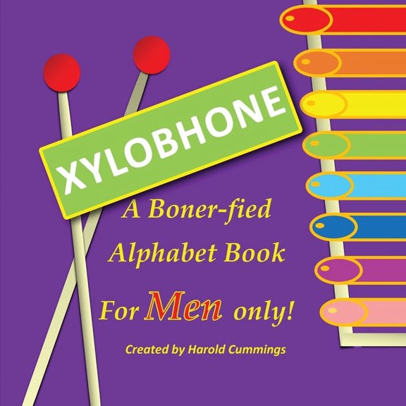 Xylobhone A Boner-fied Alphabet Book for Men Only, (Paperback)