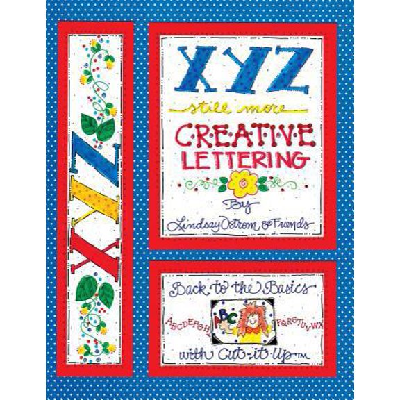 Pre-Owned XYZ Still More Creative Lettering: Back to the basics with Cut-it-Up (Paperback) 1892726076 9781892726070
