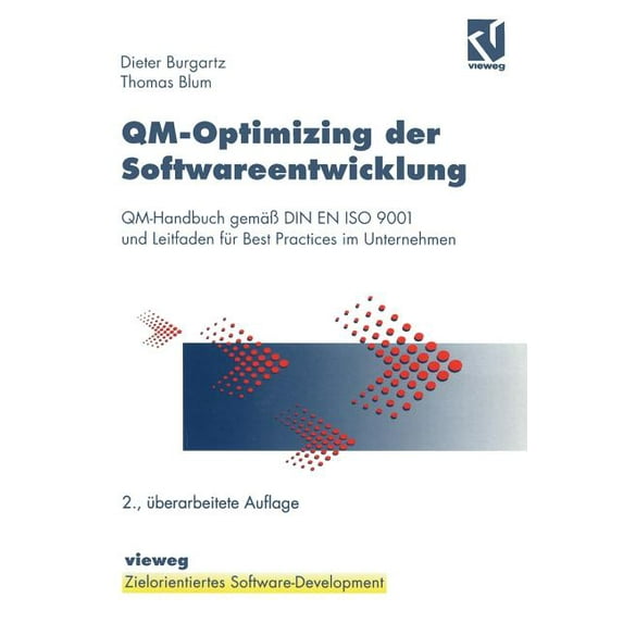 Xzielorientiertes Software-Development Qm-Optimizing Der Softwareentwicklung: Qm-Handbuch Gemäà Din En ISO 9001 Und Leitfaden Für Best Practices Im Unternehmen, (Paperback)