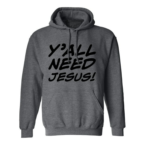 Y'ALL NEED JESUS! Adult Hooded Sweatshirt