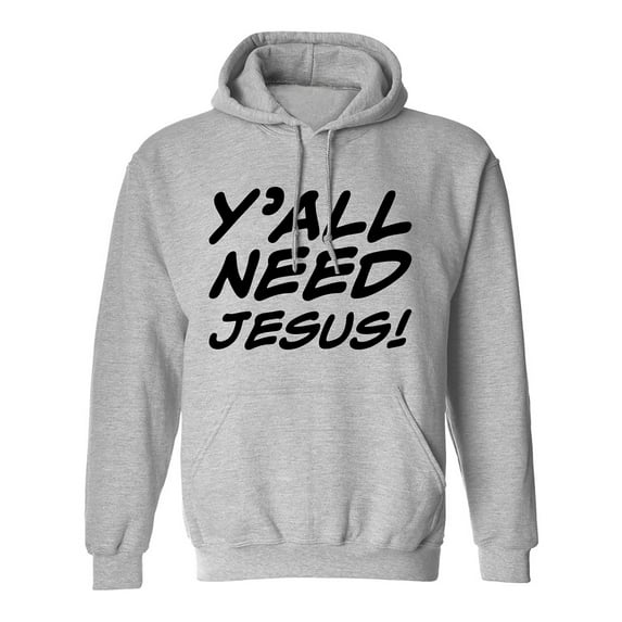 Y'ALL NEED JESUS! Adult Hooded Sweatshirt