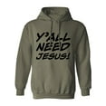 thumbnail image 1 of Y'ALL NEED JESUS! Adult Hooded Sweatshirt, 1 of 3