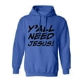 thumbnail image 1 of Y'ALL NEED JESUS! Adult Hooded Sweatshirt, 1 of 3