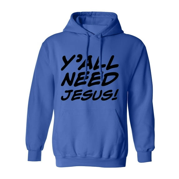 Y'ALL NEED JESUS! Adult Hooded Sweatshirt