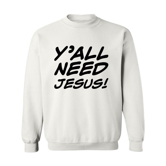 Y'ALL NEED JESUS! Crewneck Sweatshirt