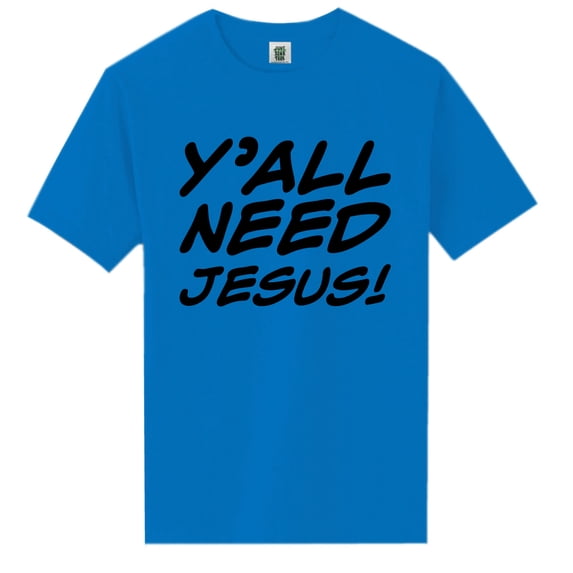 Y'ALL NEED JESUS! Short Sleeve Neon Tee