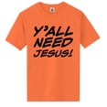 thumbnail image 1 of Y'ALL NEED JESUS! Short Sleeve Neon Tee, 1 of 1