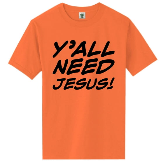 Y'ALL NEED JESUS! Short Sleeve Neon Tee