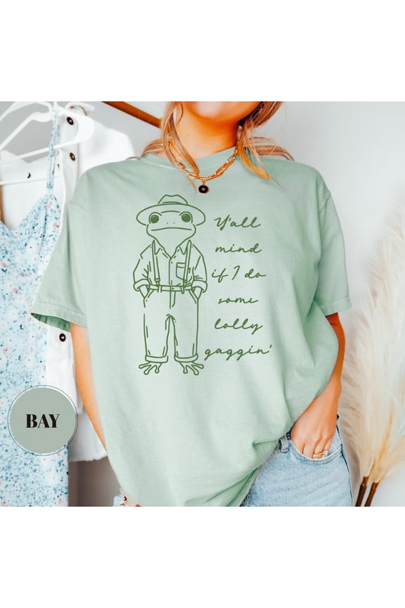 Y'All Mind If I Do Some Lollygaggin' Shirt, Frog , Western Style Outfit, Ous Tee, Sarcasitc For Her, Country Aesthetic TSHIRT All Size S-5XL