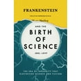 thumbnail image 1 of Y Frankenstein and the Birth of Science: The Era of Ingenuity That Electrified Science and Fiction, (Hardcover), 1 of 1