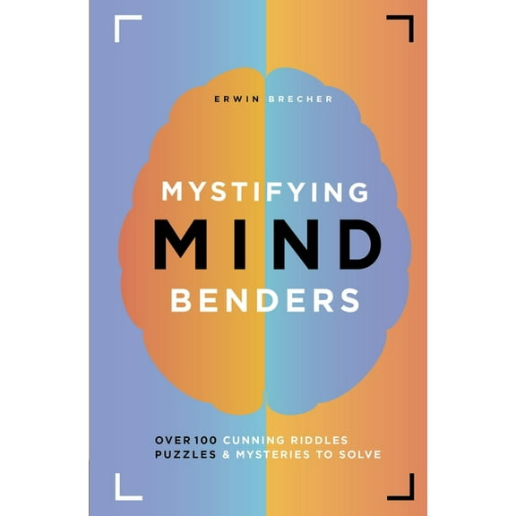 Y Mystifying Mind Benders: Over 100 Cunning Riddles, Puzzles & Mysteries to Solve, (Hardcover)