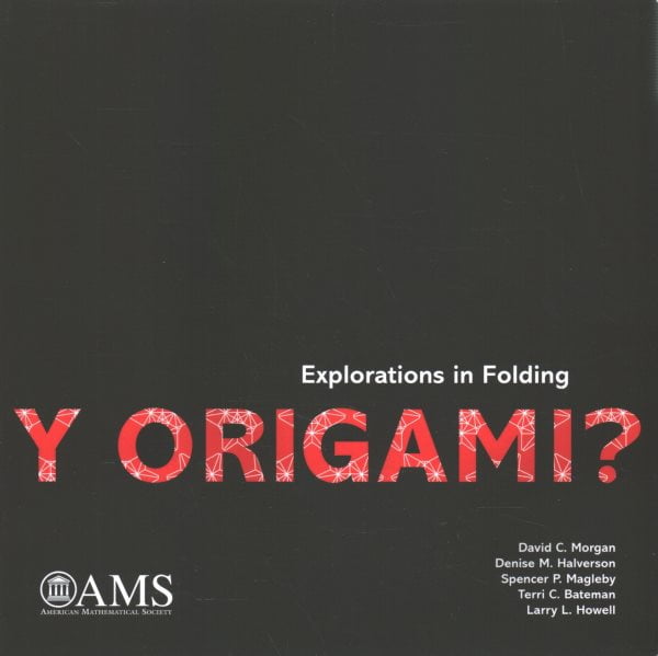 Y Origami? Spencer P. Magleby,Terri C. Bateman,David C. Morgan,Larry L. Howell,Den  (Paperback)
