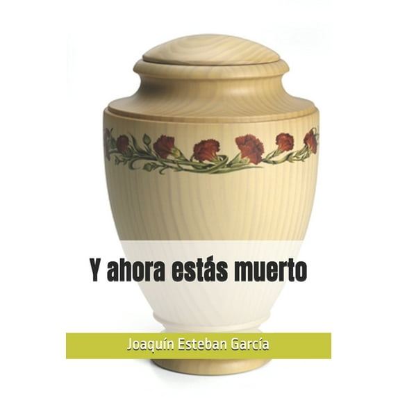 Y ahora estás muerto, (Paperback)