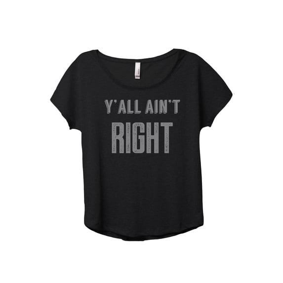 Y'all Ain't Right Women's Fashion Slouchy Dolman T-Shirt Tee Heather Black 2X-Large