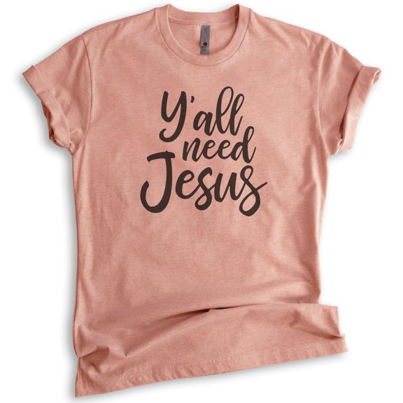 Y'all Need Jesus Shirt, Unisex Women's Men's Shirt, Christian Shirt, Religious Shirt, Jesus Shirt, Heather Sunset, Large