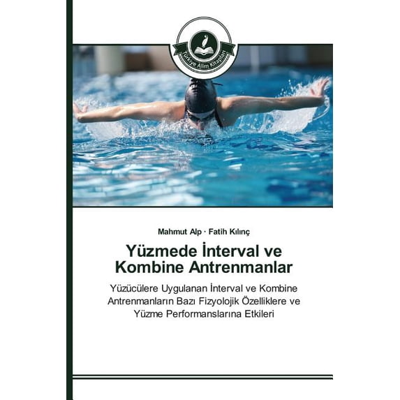 Yüzmede İnterval ve Kombine Antrenmanlar (Paperback)