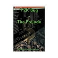 thumbnail image 1 of Y2K Bug: The Prelude, (Paperback), 1 of 1