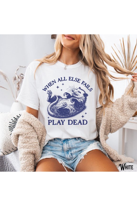 Y2K, Meme, Opossum, Possum, When All Else Fails Play Dead, Retro, Vintage, Funny, Sarcastic, Gag Gift