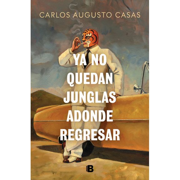 YA No Quedan Junglas Adonde Regresar / There Are No Jungles Left to Return to, (Paperback)