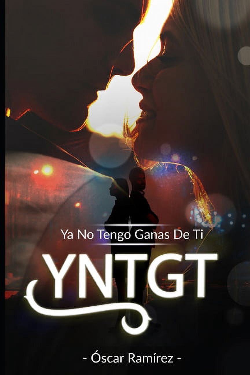 YA No Tengo Ganas de Ti: Yntgt, (Paperback)