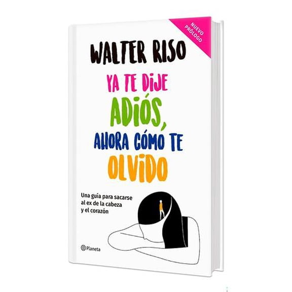Ya te dije adis, ahora cmo te olvido. Edicin Tapa Dura / I've Said Goodbye, Now How Do I Forget You