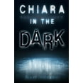 thumbnail image 1 of Pre-Owned Chiara in the Dark (Paperback) 1978595956 9781978595958, 1 of 1