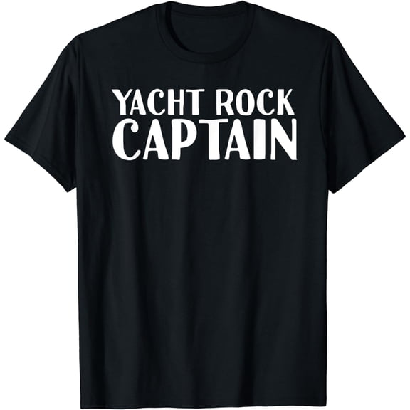 YACHT ROCK CAPTAIN Funny Boat Sailor Party Gift, Idea T-Shirt mens t hirt men，black，women，misfits，journey ，boys
