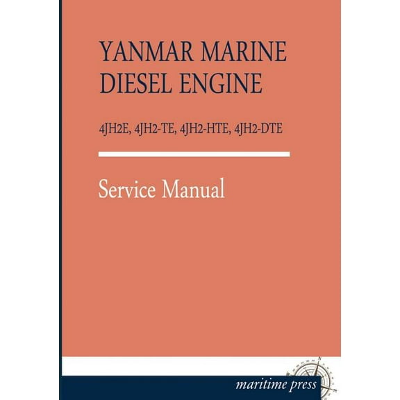 Yanmar Marine Diesel Engine 4jh2e, 4jh2-Te, 4jh2-Hte, 4jh2-Dte (Paperback)