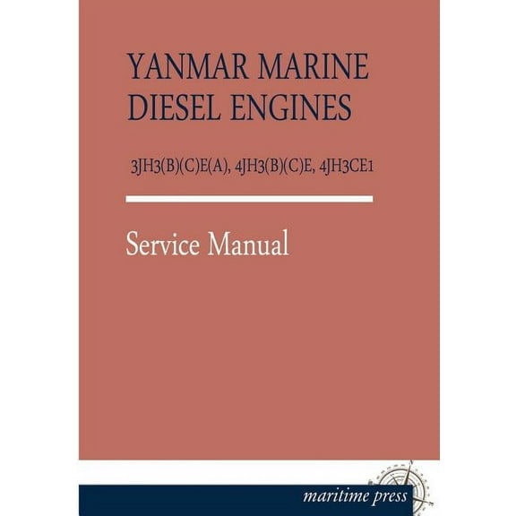 Yanmar Marine Diesel Engines 3jh3(b)(C)E(a), 4jh3(b)(C)E, 4jh3ce1 (Paperback)
