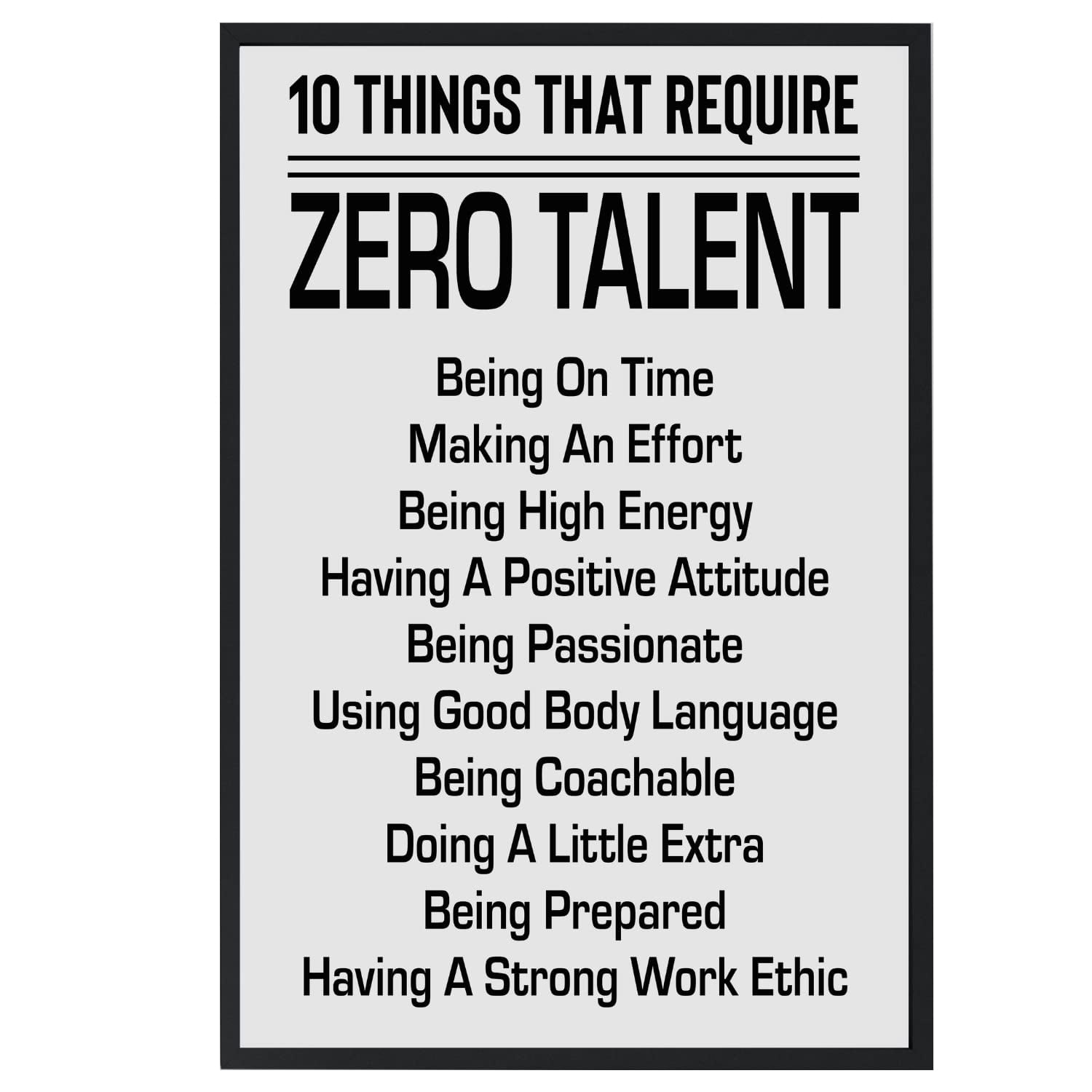 YCCJ-10 Things That Require Zero Talent Poster Print - Motivational ...