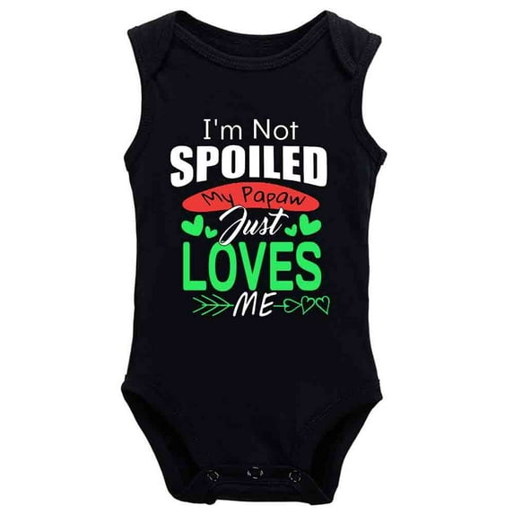 YCICIVDee I'm Not Spoiled My Papaw Just Loves Cute Bodysuit Girl boy Infant Toddler Baby Clothes Creeper Black