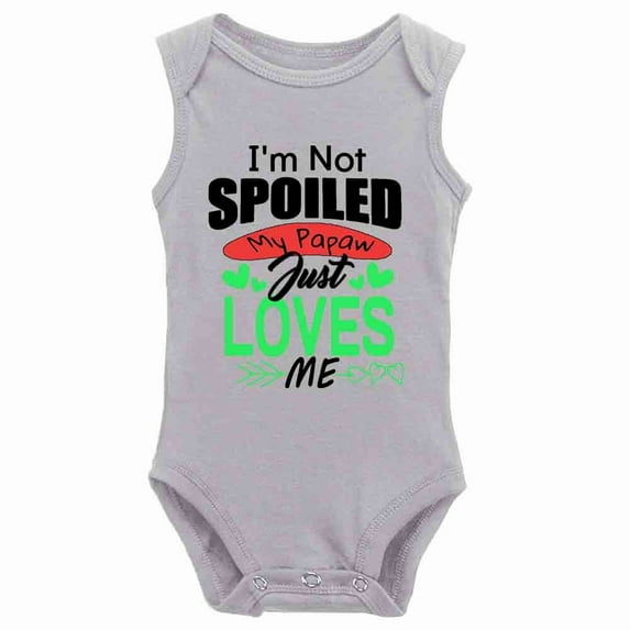 YCICIVDee I'm Not Spoiled My Papaw Just Loves Cute Bodysuit Girl boy Infant Toddler Baby Clothes Creeper Grey