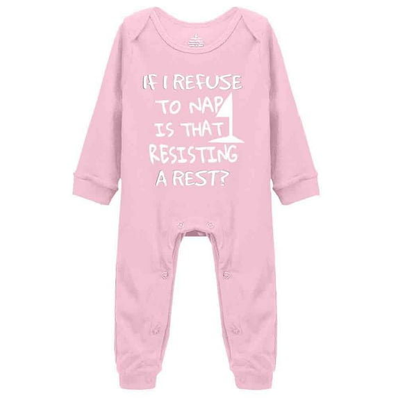 YCICIVDee If I Refuse to Nap&That Resisting a Rest Baby Bodysuit Romper Girl boy Clothes Pink Long Sleeve Rompers 12-18 Months