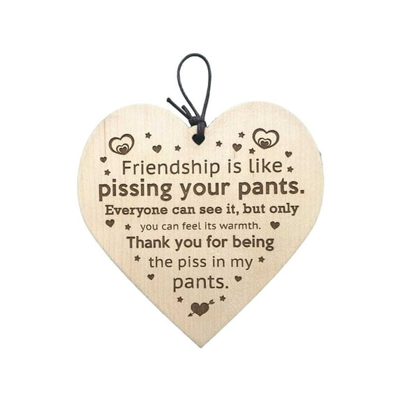 YDNGF Friendship Pee Pants Fun Wooden Sign Pendant Friendship Pissing Pants Funny Wooden Plaque Best Friend Gift