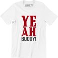 thumbnail image 1 of YEAH Buddy Quote Funny Jersey Airbrushed Funny Slogan Saying Mens T-Shirt, 1 of 4