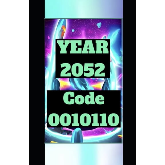 YEAR 2052 Future Predictions & Past Prognostications 0010110: Nostradamus Algorithm 0010110 (Paperback) by Napoleon P Torkom