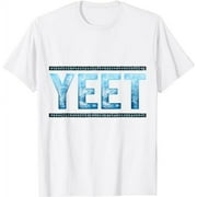 YEET, The most beautiful designs for the collection 2024 T-Shirt