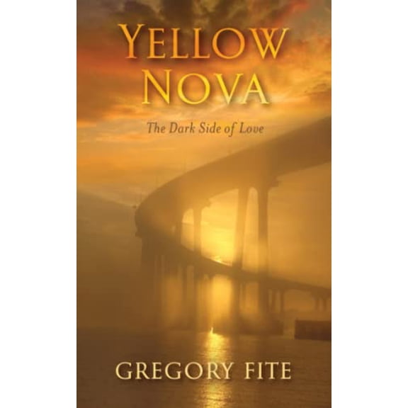 Pre-Owned YELLOW NOVA: THE DARK SIDE OF LOVE (Paperback) 0578296705 9780578296708