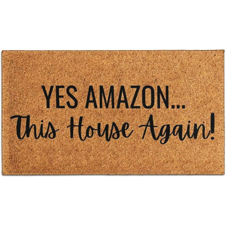 https://i5.walmartimages.com/seo/YES-Amazon-This-House-Again-Funny-Letter-Print-Doormat-Non-Slip-Resist-Dirt-Door-Rugs-Entrance-Front-Outside-Entry-Porch-Mats-Anti-Slip-Rubber-Back-F_0c1f82c6-9d3b-46b9-afb5-70327da5811b.5faa95d6ffc987dada54b3f273e9971c.jpeg?odnHeight=768&odnWidth=768&odnBg=FFFFFF