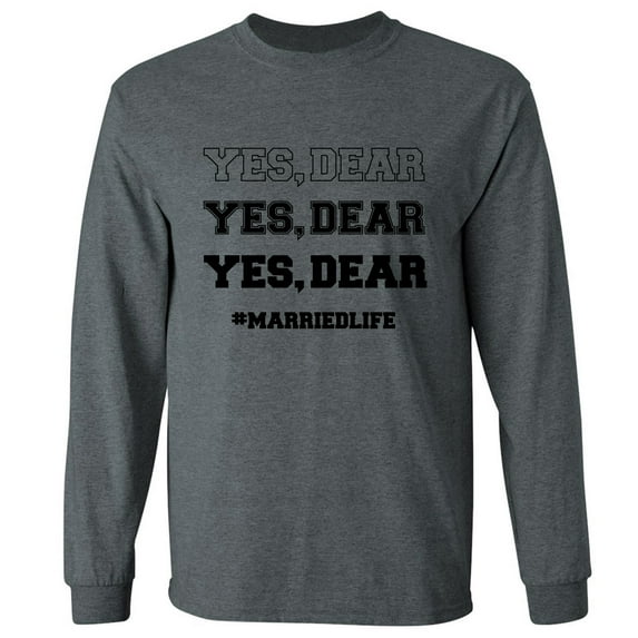 YES, DEAR Adult Long Sleeve T-shirt