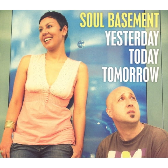 YESTERDAY, TODAY, TOMORROW [SOUL BASEMENT] [CD] [1 DISC]