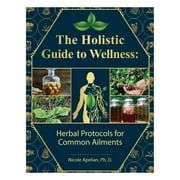 YHJDKIOUS The To Wellness : Herbal Protocols for Common Ailments Paperback – March 20 2023