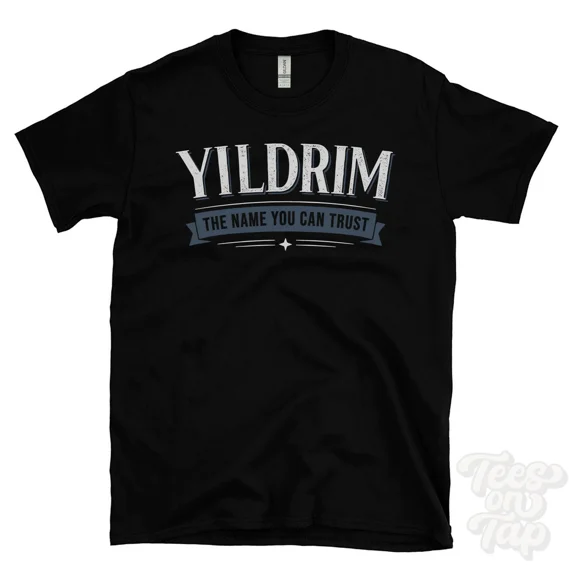 YILDRIM THE NAME YOU CAN TRUST T-SHIRT mens & womens novelty family gift idea