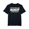 thumbnail image 1 of YISAN So far this is the oldest I've ever been Funny Birthday T-Shirt-XL, 1 of 1