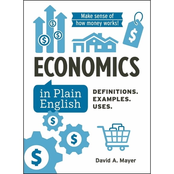 Financial Literacy Guide Economics in Plain English: Definitions. Examples. Uses., (Hardcover)
