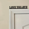 thumbnail image 1 of YOHAVEN "Love You Bye" Metal Over Door Frame Sign Wall Decor for Home Office Entryway Bathroom Romantic Holiday Seasonal Decoration, 1 of 7