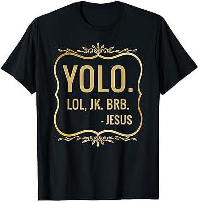 YOLO LOL JK BRB TShirt Yolo Brb Jesus Shirt Jesus Brb Shirt