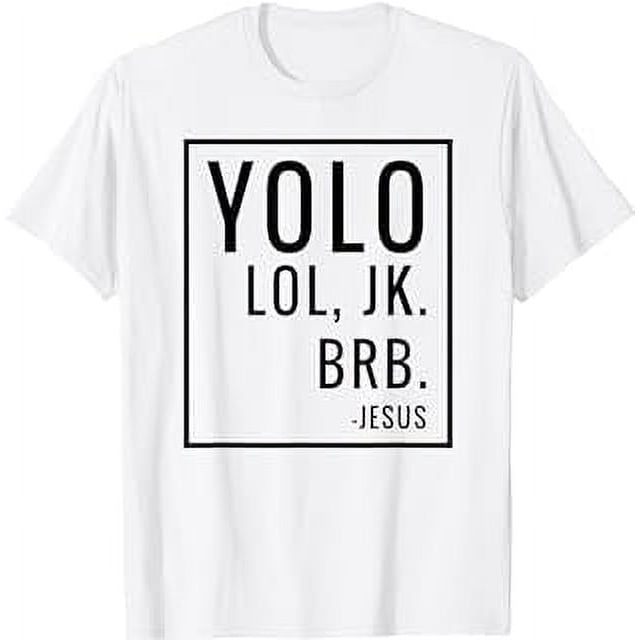 YOLO LOL JK BRB TShirt Yolo Brb Jesus Shirt Jesus Brb Shirt