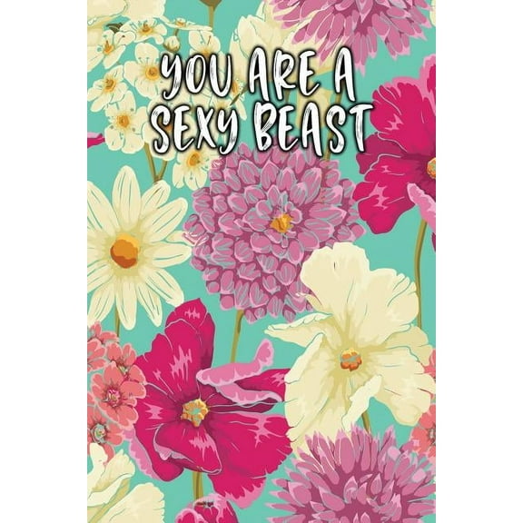 YOU ARE A SEXY BEAST: Keto Diet Diary Paperback 1090347057 9781090347053 Jill Journal