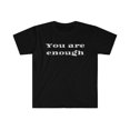 thumbnail image 1 of YOU ARE ENOUGH motivational T-Shirt, 1 of 1